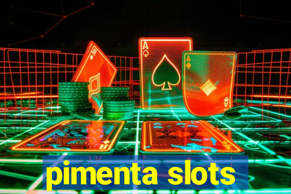pimenta slots